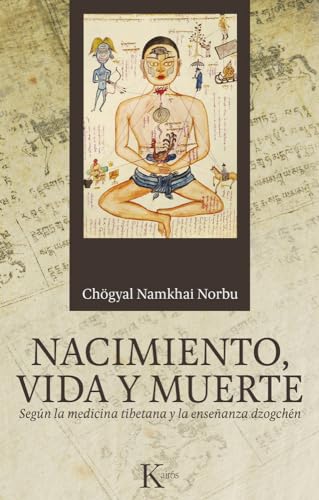 Imagen de archivo de NACIMIENTO, VIDA Y MUERTE SEGN LA MEDICINA TIBETANA Y LA ENSEANZA DZOGCHN a la venta por Zilis Select Books