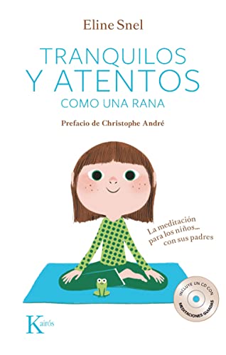 Imagen de archivo de Tranquilos y Atentos Como Una Rana : La Meditacion Para los Ninos . Con Sus Padres a la venta por Better World Books