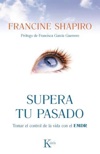 Stock image for Supera Tu Pasado : Tomar el Control de la Vida con el EMDR for sale by Better World Books