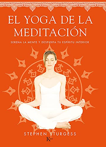 Beispielbild fr El yoga de la meditacin: Serena la mente y despierta tu espritu interior (Spanish Edition) zum Verkauf von Friends of  Pima County Public Library