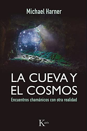 Beispielbild fr La Cueva y El Cosmos: Encuentros Chamanicos Con Otra Realidad zum Verkauf von medimops