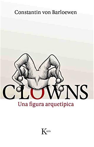 Stock image for CLOWNS: UNA FIGURA ARQUETPICA for sale by KALAMO LIBROS, S.L.