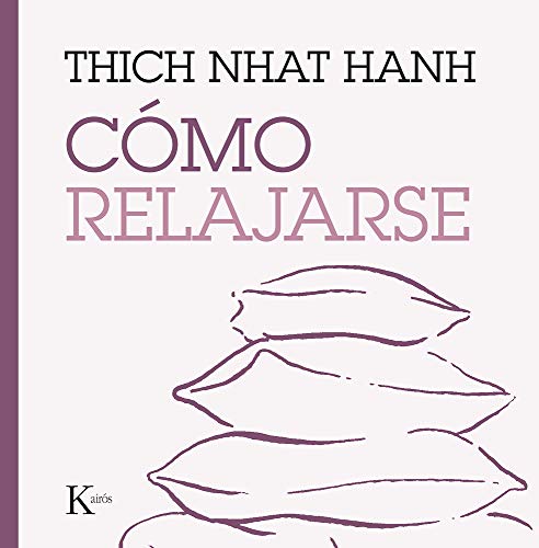 Stock image for Thich Nhat Hanh Cmo Relajarse Mindfulness Editorial Kairos for sale by Juanpebooks