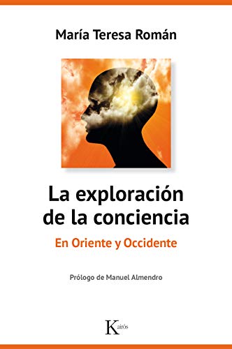 Beispielbild fr LA EXPLORACIN DE LA CONCIENCIA EN ORIENTE Y OCCIDENTE zum Verkauf von KALAMO LIBROS, S.L.