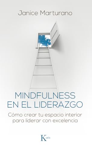 Stock image for Mindfulness en el liderazgo: Cmo crear tu espacio interior para liderar con excelencia (Spanish Edition) for sale by Irish Booksellers