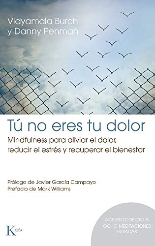 9788499886152: T no eres tu dolor: Mindfulness para aliviar el dolor, reducir el estrs y recuperar el bienestar (Psicologa)(Espaniol)