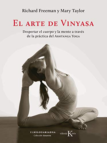 Stock image for EL ARTE DE VINYASA: DESPERTAR EL CUERPO Y LA MENTE A TRAVS DE LA PRCTICA DEL ASHTANGA YOGA for sale by KALAMO LIBROS, S.L.