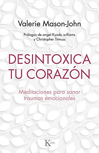 9788499886770: Desintoxica tu corazn: Meditaciones para sanar los traumas emocionales: Meditaciones Para Sanar Traumas Emocionales (Psicologa)