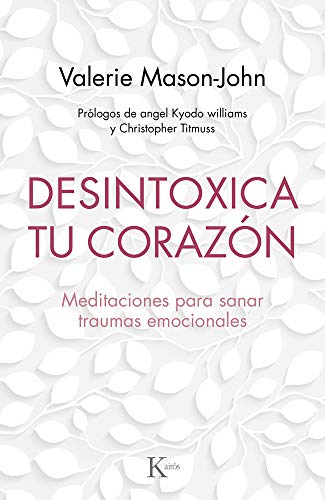 9788499886770: Desintoxica tu corazn: Meditaciones para sanar traumas emocionales (Spanish Edition)