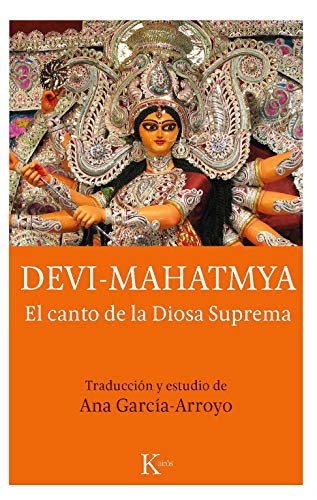 Imagen de archivo de DEVI MAHATMYA: EL CANTO DE LA DIOSA SUPREMA a la venta por KALAMO LIBROS, S.L.
