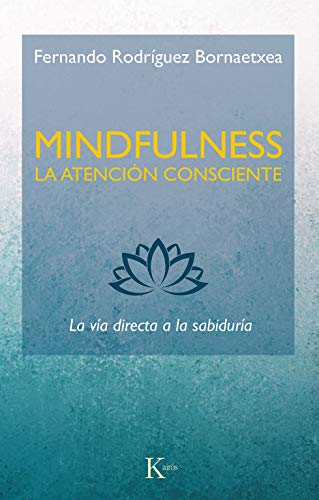 Imagen de archivo de Mindfulness. La atencin consciente: La va directa a la sabidura (Sabidura Perenne) a la venta por medimops