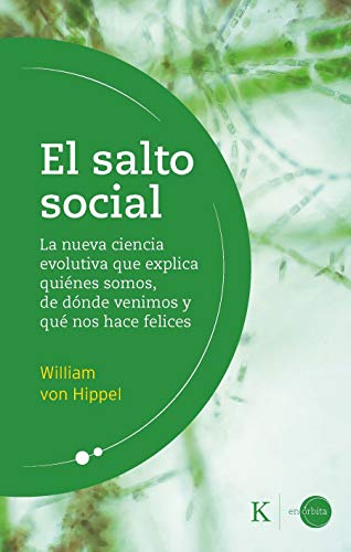 Stock image for EL SALTO SOCIAL. La nueva ciencia evolutiva que explica quines somos, de dnde venimos y qu nos hace felices for sale by KALAMO LIBROS, S.L.