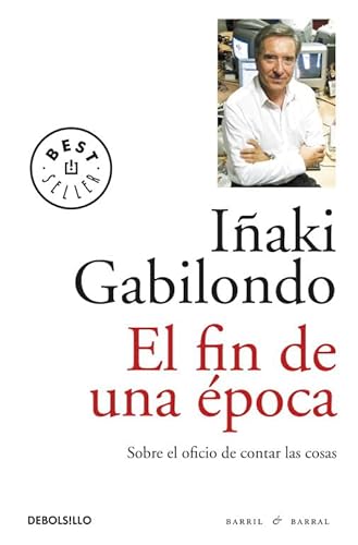 9788499891248: El fin de una poca: Sobre el oficio de contar las cosas