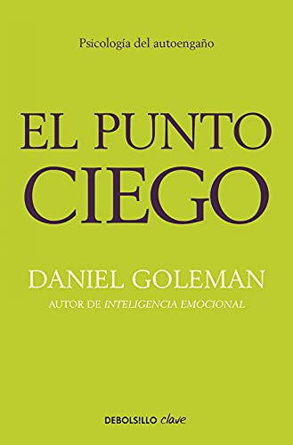 El punto ciego: PsicologÃ­a del autoengaÃ±o (Spanish Edition) (9788499891293) by Goleman, Daniel