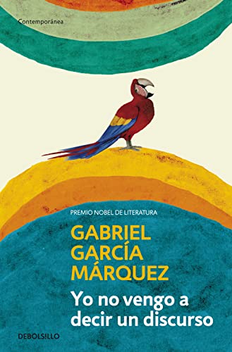 Yo no vengo a decir un discurso (9788499893822) by GarcÃ­a MÃ¡rquez, Gabriel