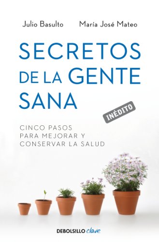 9788499893891: Secretos de la gente sana: Cinco pasos para mejorar y conservar la salud (Clave)