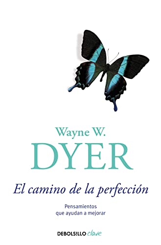 El camino de la perfecciÃ³n: Pensamientos que ayudan a mejorar (9788499896847) by Dyer, Wayne W.