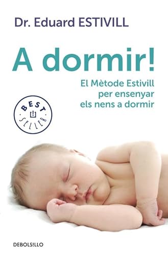 Imagen de archivo de A dormir!: el m tode Estivill per ensenyar els nens a dormir a la venta por WorldofBooks