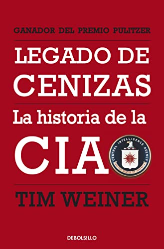9788499899343: Legado de cenizas / Legacy of Ashes: La historia de la CIA / The History of the CIA