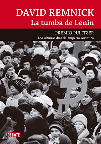 9788499920146: Tumba De Lenin. La: Los ltimos das del Imperio Sovitico (Crnica y Periodismo)