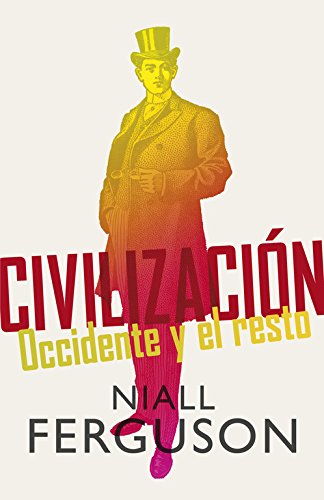 Stock image for Civilizacin / Civilization: Occidente y el resto / The West and the Rest (Sp. for sale by Iridium_Books