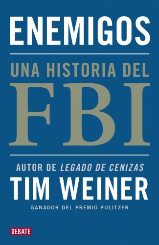 Enemigos: Una historia del FBI (9788499921495) by Weiner, Tim