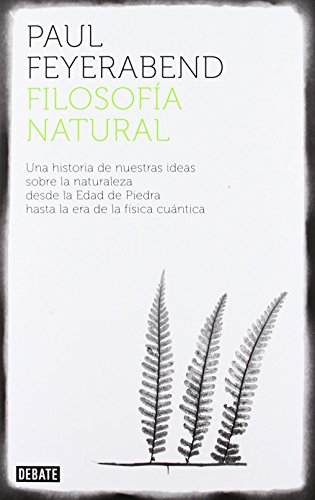 9788499922317: Filosofa natural: Una historia de nuestras ideas sobre la naturaleza (Ciencia y Tecnologa)