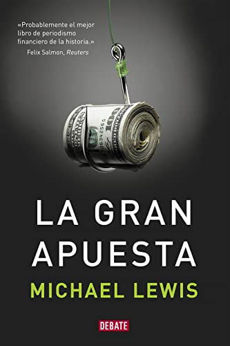 Imagen de archivo de La gran apuesta / The Big Short: Inside the Doomsday Machine (Economia) (Spanish Edition) a la venta por GF Books, Inc.