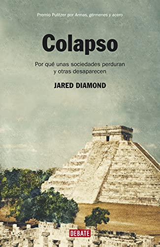 Colapso: Por quÃ© unas sociedades perduran y otras desaparecen / Collapse: How So cieties Choose to Fail or Succeed (Spanish Edition) (9788499922676) by Diamond, Jared