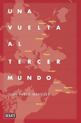 Una vuelta al Tercer Mundo : la ruta salvaje de la globalización