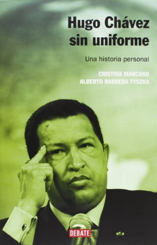9788499923208: Hugo Chvez sin uniforme (nueva edicin): Una historia personal