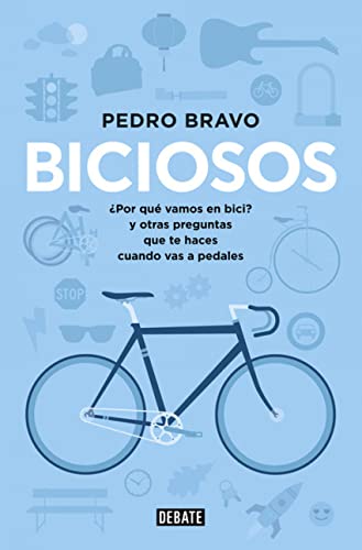 Imagen de archivo de Biciosos: Por qu vamos en bici? y otras preguntas que te haces cuando vas a pedales (Sociedad) Bravo, Pedro a la venta por VANLIBER