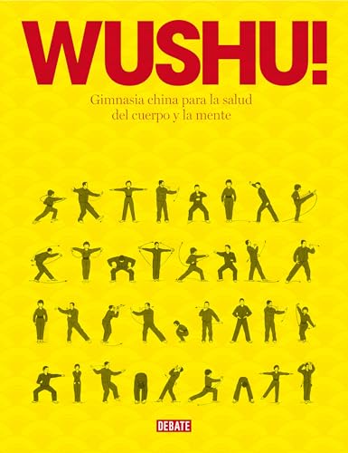 WUSHU! : GIMNASIA CHINA PARA LA SALUD DEL CUERPO Y LA MENTE