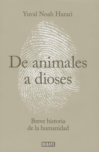 Imagen de archivo de De animales a dioses: Una breve historia de la humanidad (Spanish Edition) a la venta por BooksRun