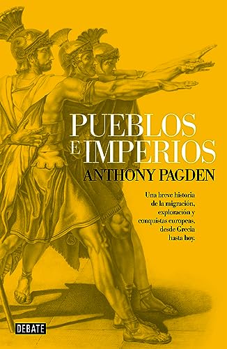 9788499924380: Pueblos e imperios: Una breve historia de la migracin, exploracin y conquistas europeas (Spanish Edition)