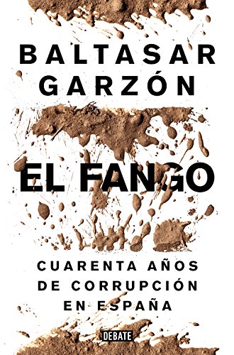 9788499924847: El fango / The mud: Cuarenta aos de corrupcin en Espaa