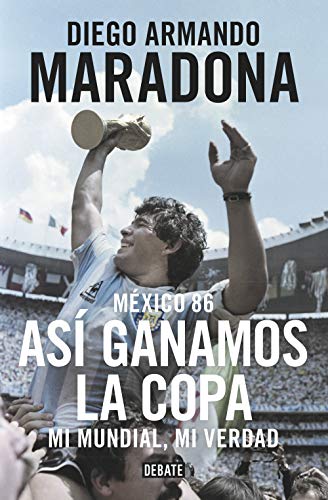 Beispielbild fr Mxico 86. As Ganamos la Copa: Mi Mundial, Mi Verdad zum Verkauf von Hamelyn
