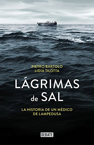Stock image for Lgrimas de Sal: la Historia de Un Mdico de Lampedusa for sale by Hamelyn