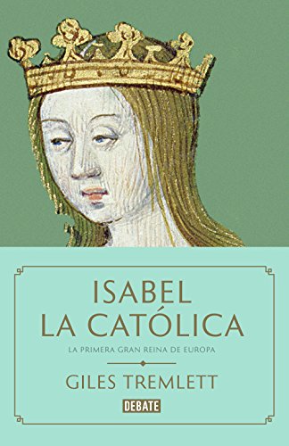 Beispielbild fr Isabel la Catlica: La primera gran reina de Europa zum Verkauf von Better World Books