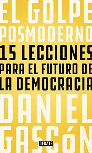 Beispielbild fr GOLPE POSMODERNO, EL: 15 lecciones para el futuro de la democracia (Poltica) zum Verkauf von medimops
