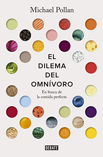 9788499928845: El dilema del omnvoro / The Omnivore's Dilemma: En busca de la comida perfecta / A Natural History of Four Meals