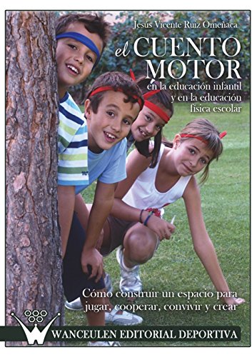 Imagen de archivo de EL CUENTO MOTOR (EN EDUCACIN INFANTIL Y EN EDUCACIN FSICA ESCOLAR) a la venta por Hiperbook Espaa