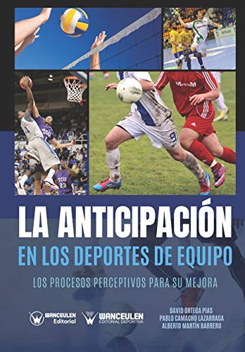Beispielbild fr La anticipacin en los deportes de equipo: Los procesos perceptivos para su mejora (Spanish Edition) zum Verkauf von Lucky's Textbooks