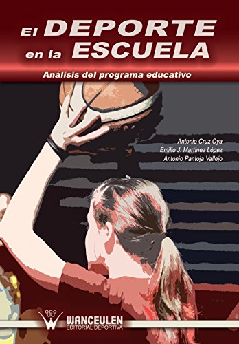 9788499932460: El deporte en la escuela: Analisis del programa educativo (Spanish Edition)