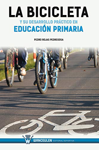 Beispielbild fr La bicicleta y su desarrollo prctico en educacin primaria (Spanish Edition) zum Verkauf von Lucky's Textbooks