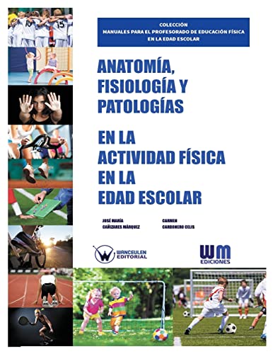 Stock image for Anatoma, Fisiologa y Patologas en la actividad fsica en la edad escolar (Spanish Edition) for sale by Lucky's Textbooks