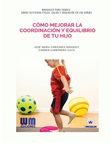 Beispielbild fr Cmo mejorar la coordinacin y equilibrio de tu hijo (Spanish Edition) zum Verkauf von Lucky's Textbooks