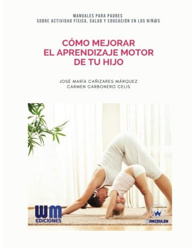 Beispielbild fr Cmo mejorar el aprendizaje motor de tu hijo (Spanish Edition) zum Verkauf von Lucky's Textbooks
