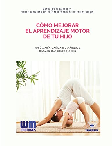 Stock image for Cmo mejorar el aprendizaje motor de tu hijo (Spanish Edition) for sale by Lucky's Textbooks