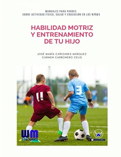 Beispielbild fr Habilidad motriz y entrenamiento de tu hijo (Spanish Edition) zum Verkauf von Lucky's Textbooks